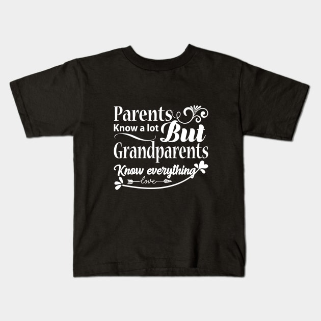 Grandparents know everything Kids T-Shirt by RK.shirts